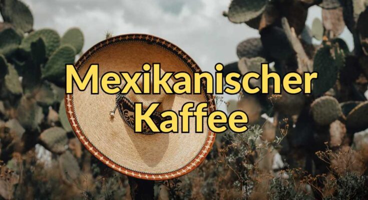 Mexikanischer Kaffee